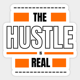 The hustle is real Sticker